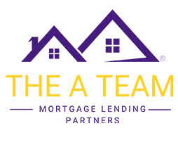 The A Team Mortgage Lending Partners | Over 60 Years Combined Experience and 6500 Families Served