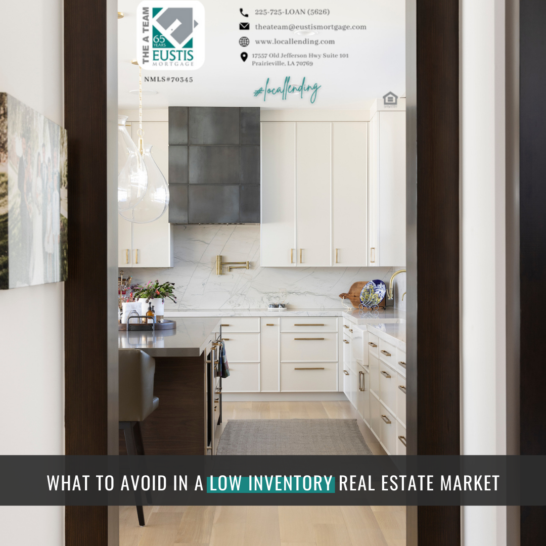 What To Avoid In A Low Inventory Real Estate Market